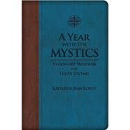 A Year With the Mystics by Lopez, Kathryn Jean, 9781505109047