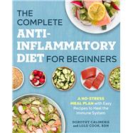 The Complete Anti-inflammatory Diet for Beginners by Calimeris, Dorothy; Cook, Lulu, 9781623159047