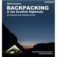 Scottish Wild Country Backpacking 30 weekend and multi-day routes in the Highlands and Islands by Edwards, Peter, 9781852849047
