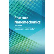 Fracture Nanomechanics, Second Edition by Kitamura; Takayuki, 9789814669047