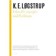 Ethical Concepts and Problems by Lgstrup, K. E.; Niekerk, Kees van Kooten; Lykke Cobos, Kristian-Alberto; Fink, Hans; Rabjerg, Bjrn; Stern, Robert, 9780198859048