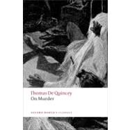 On Murder by De Quincey, Thomas; Morrison, Robert, 9780199539048