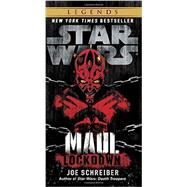Lockdown: Star Wars Legends (Maul) by Schreiber, Joe, 9780345509048