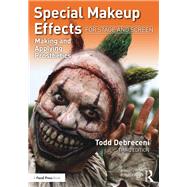 Special Makeup Effects for Stage and Screen by Debreceni, Todd, 9781138049048