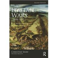 The Italian Wars 1494-1559: War, State and Society in Early Modern Europe by Shaw; Christine, 9781138739048