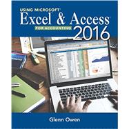 Using Microsoft Excel and Access 2016 for Accounting by Owen, Glenn, 9781337109048