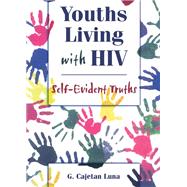 Youths Living with HIV: Self-Evident Truths by Luna; G Cajetan, 9781560239048