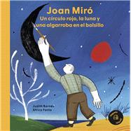 Joan Mir Un crculo rojo, la luna y una algarroba en el bolsillo by Fanl, frica; Barns, Judith, 9788418449048