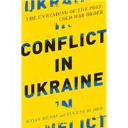 Conflict in Ukraine by Menon, Rajan; Rumer, Eugene, 9780262029049