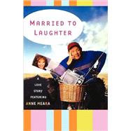 Married to Laughter A Love Story Featuring Anne Meara by Stiller, Jerry, 9780684869049