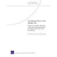 Countering Piracy in the Modern Era : Notes from a RAND Workshop to Discuss the Best Approaches for Dealing with Piracy in the 21st Century by Chalk, Peter; Smallman, Laurence; Burger, Nicholas, 9780833049049
