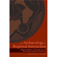 The Archaeology of Regional Interaction by Hegmon, Michelle, 9780870819049