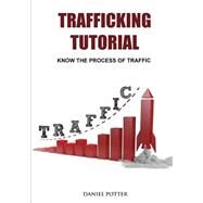 Trafficking Tutorial by Potter, Daniel, 9781506009049
