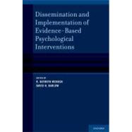 Dissemination and Implementation of Evidence-Based Psychological Interventions by McHugh, R. Kathryn; Barlow, David H., 9780195389050