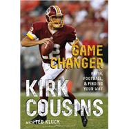 Game Changer by Cousins, Kirk, 9780310739050
