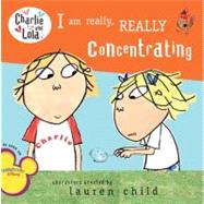 I Am Really, Really Concentrating by Child, Lauren, 9780448449050