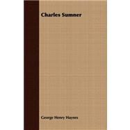 Charles Sumner by Haynes, George Henry, 9781408679050