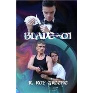 Blade-01 by Greene, R. Roy, 9781522739050