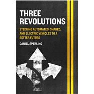 Three Revolutions by Sperling, Daniel; Brown, Anne (CON); Chase, Robin (CON); Dunne, Michael J. (CON); Pike, Susan (CON), 9781610919050