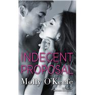 Indecent Proposal by O'Keefe, Molly, 9780345549051