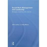 Social Work Management and Leadership: Managing Complexity with Creativity by Lawler; John, 9780415459051