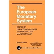 The European Monetary System by Edited by Francesco Giavazzi , Stefano Micossi , Marcus Miller, 9780521389051