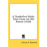 Tenderfoot Bride : Tales from an Old Ranch (1920) by Richards, Clarice E., 9780548669051