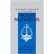 Systematic Approach to Evaluation of Mouse Mutations by Sundberg; John P., 9780849319051