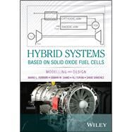 Hybrid Systems Based on Solid Oxide Fuel Cells Modelling and Design by Ferrari, Mario L.; Damo, Usman M.; Turan, Ali; Snchez, David, 9781119039051