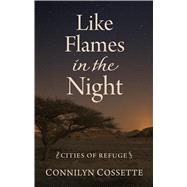 Like Flames in the Night by Cossette, Connilyn, 9781432879051