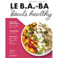 Le B.A-B.A de la cuisine - Bowls super healthy by Ilona Chovancova, 9782501149051