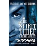The Spirit Thief by Aaron, Rachel, 9780316069052