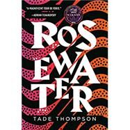 Rosewater by Thompson, Tade, 9780316449052