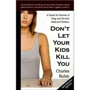 Don't Let Your Kids Kill You by Rubin, Charles, 9780967979052