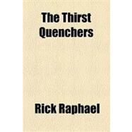 The Thirst Quenchers by Raphael, Rick, 9781153829052