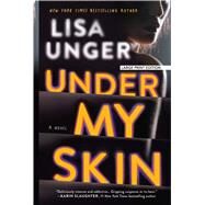 Under My Skin by Unger, Lisa, 9781432869052