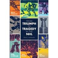 From Triumph to Tragedy in the Nhl by Lombardo, Brad James; Ala, Salvatore; Osborne, Robert J., 9781493709052
