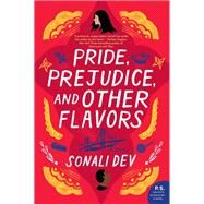 Pride, Prejudice, and Other Flavors by Dev, Sonali, 9780062839053