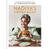 Nadiya's Everyday Baking From Weeknight Dinners to Celebration Cakes, Let Your Oven Do the Work by Hussain, Nadiya, 9780593579053
