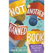 Not Another Banned Book by Levy, Dana Alison, 9780593649053
