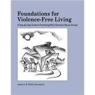 Foundations for Violence-Free Living by Mathews, David J.; Wilder Men's Domestic Abuse Program (Crt), 9780940069053