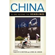 China in and Beyond the Headlines by Weston, Timothy B.; Jensen, Lionel M., 9781442209053