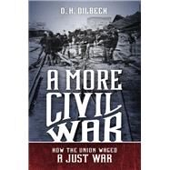 A More Civil War by Dilbeck, D. H., 9781469659053