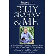 Chicken Soup for the Soul: Billy Graham & Me 101 Inspiring Personal Stories from Presidents, Pastors, Performers, and Other People Who Know Him Well by Posner, Steve; Newmark, Amy; Ross, A. Larry, 9781611599053