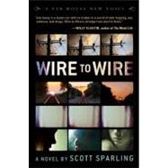 Wire to Wire by Sparling, Scott, 9781935639053