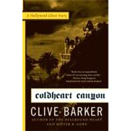 Coldheart Canyon by Barker, Clive, 9780061769054