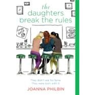 The Daughters Break the Rules by Philbin, Joanna, 9780316049054