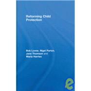 Reforming Child Protection by Lonne; Bob, 9780415429054
