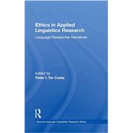 Ethics in Applied Linguistics Research: Language Researcher Narratives by De Costa; Peter I., 9780415739054