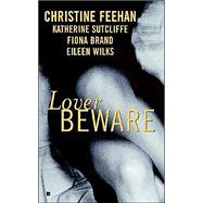 Lover Beware by Feehan, Christine; Sutcliffe, Katherine; Wilks, Eileen; Brand, Fiona, 9780425189054